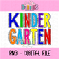 Kindergarten Png - School Sublimation  - Back To School Design