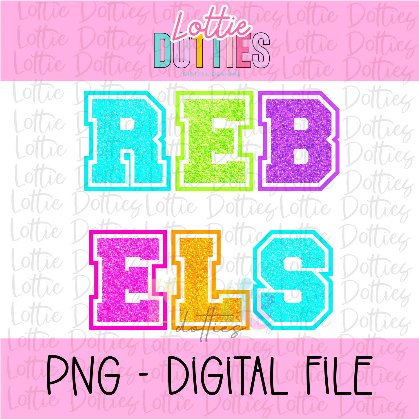 Rebels PNG- Rebels Neon Glitter - Alphabet Clipart - Instant Download