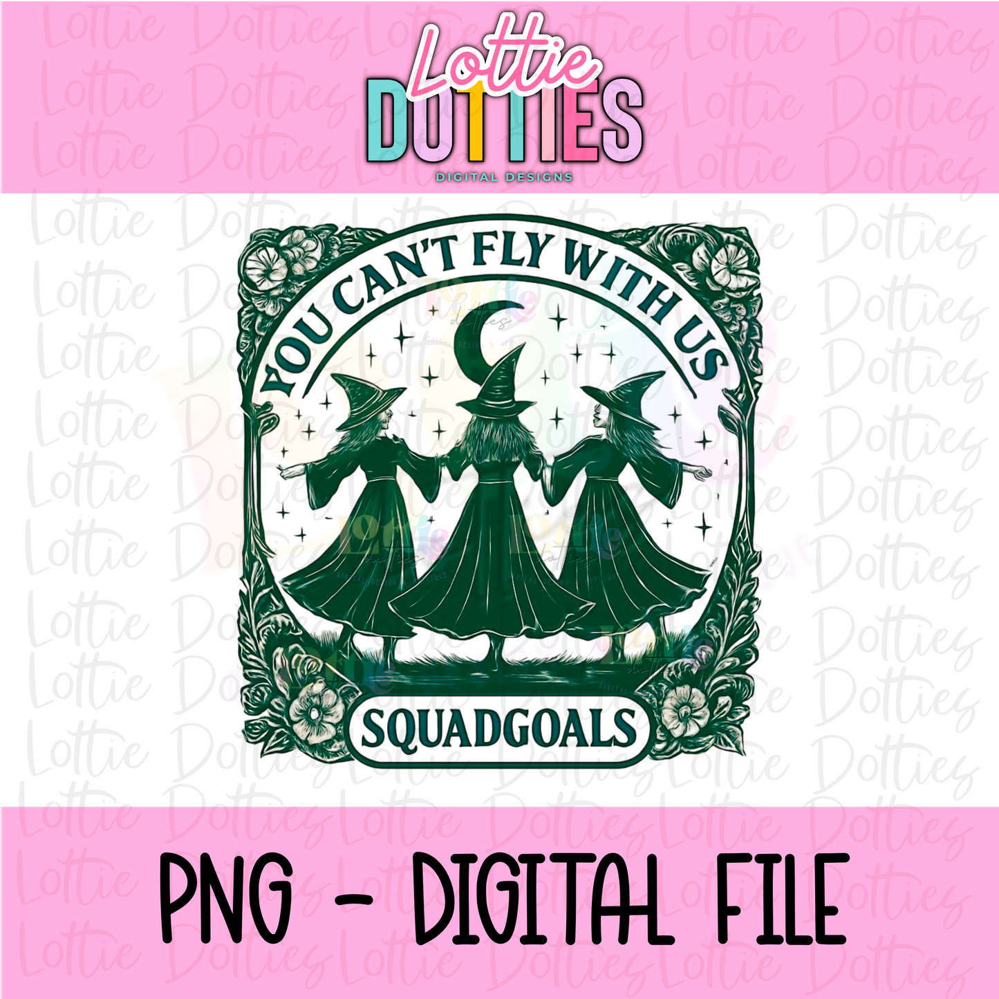 You Can’t Fly With Us Png - Squad Goals - Halloween Sublimation Design - Digital Download