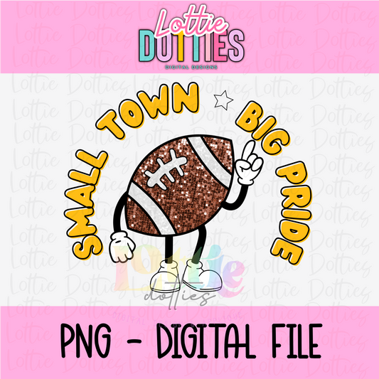 Small Town Big Pride PNG - Small Town Gold Sublimation - Digital Design