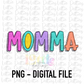 Momma Png - Sublimation - Digital Download - Mother's Day Design