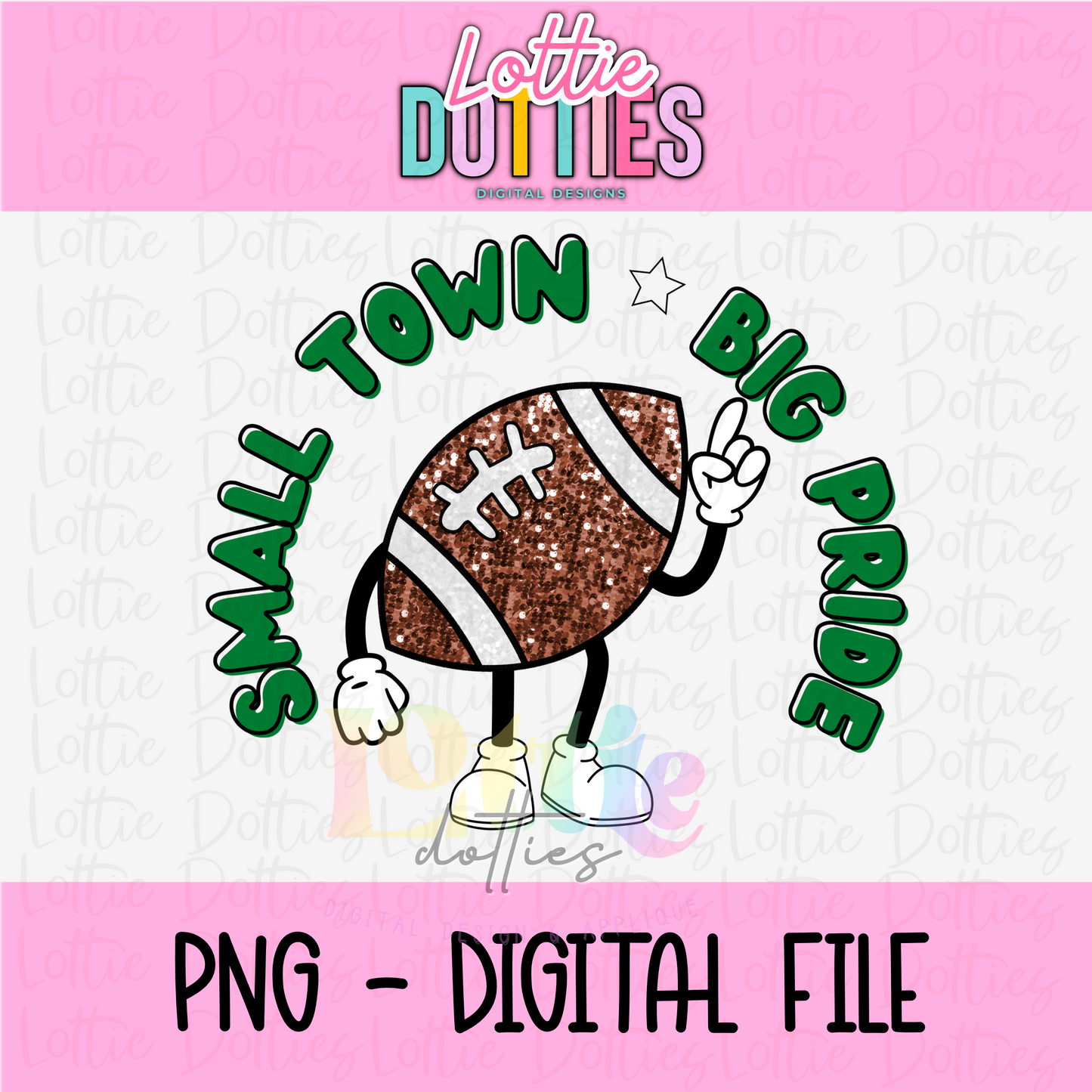 Small Town Big Pride PNG - Small Town Green Sublimation - Digital Design