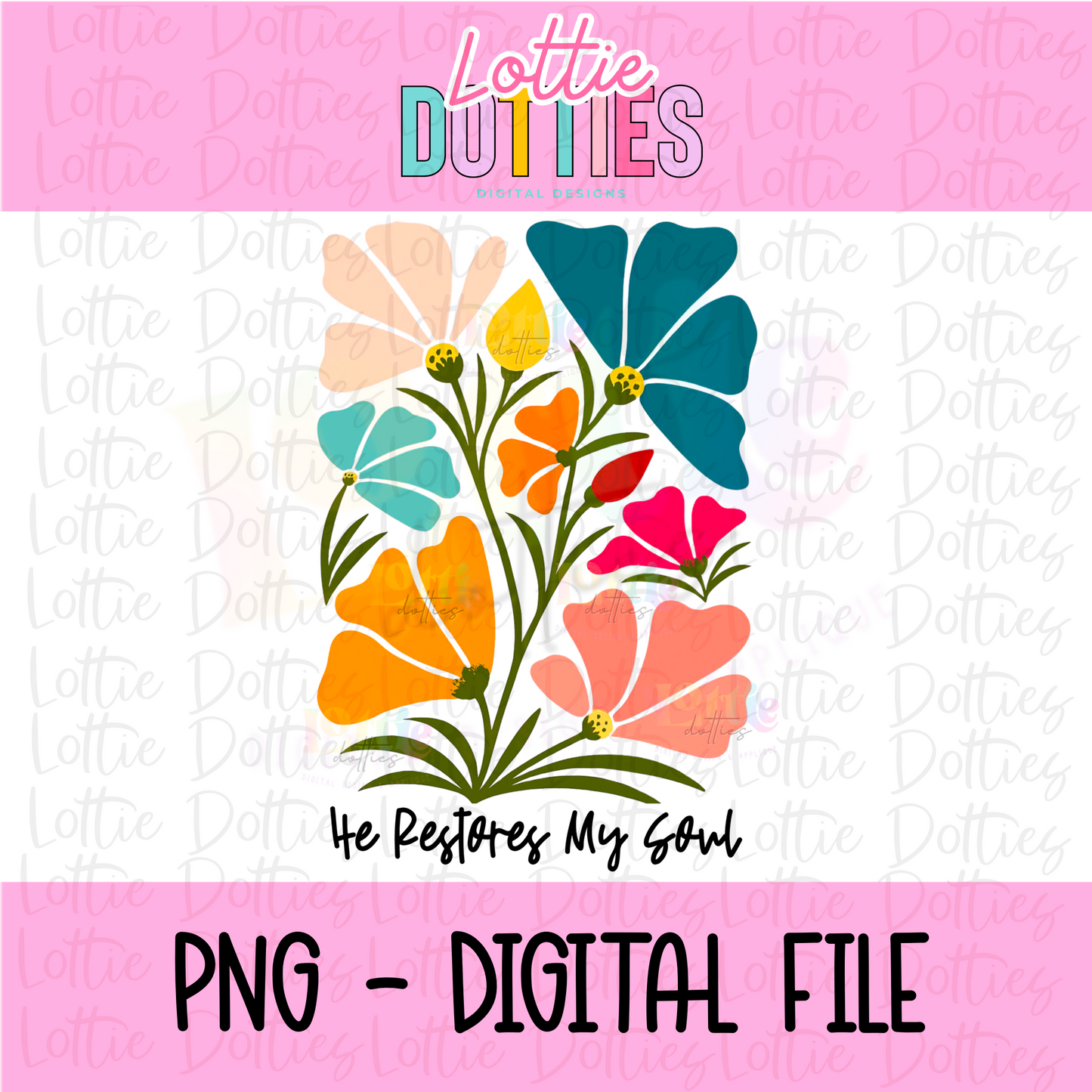 He Restores My Soul Png - Inspiration - Religious Sublimation Design - Digital Download