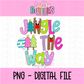 Jingle All the Way PNG - Christmas - Sublimation - Digital Download