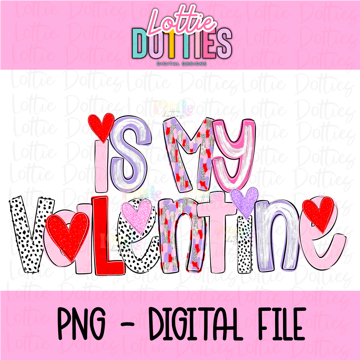 Is My Valentine PNG - Valentine's Day Sublimation - Valentines Design