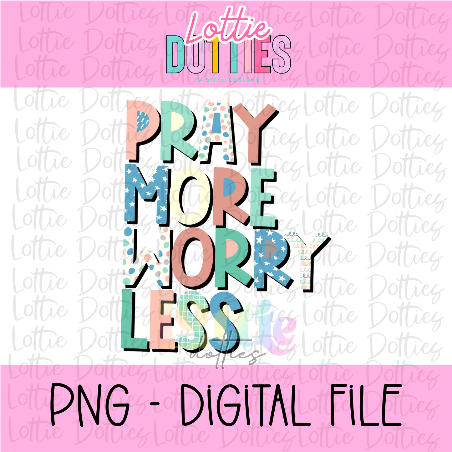 Pray More Worry Less Png - Pray More Design- Digital Download