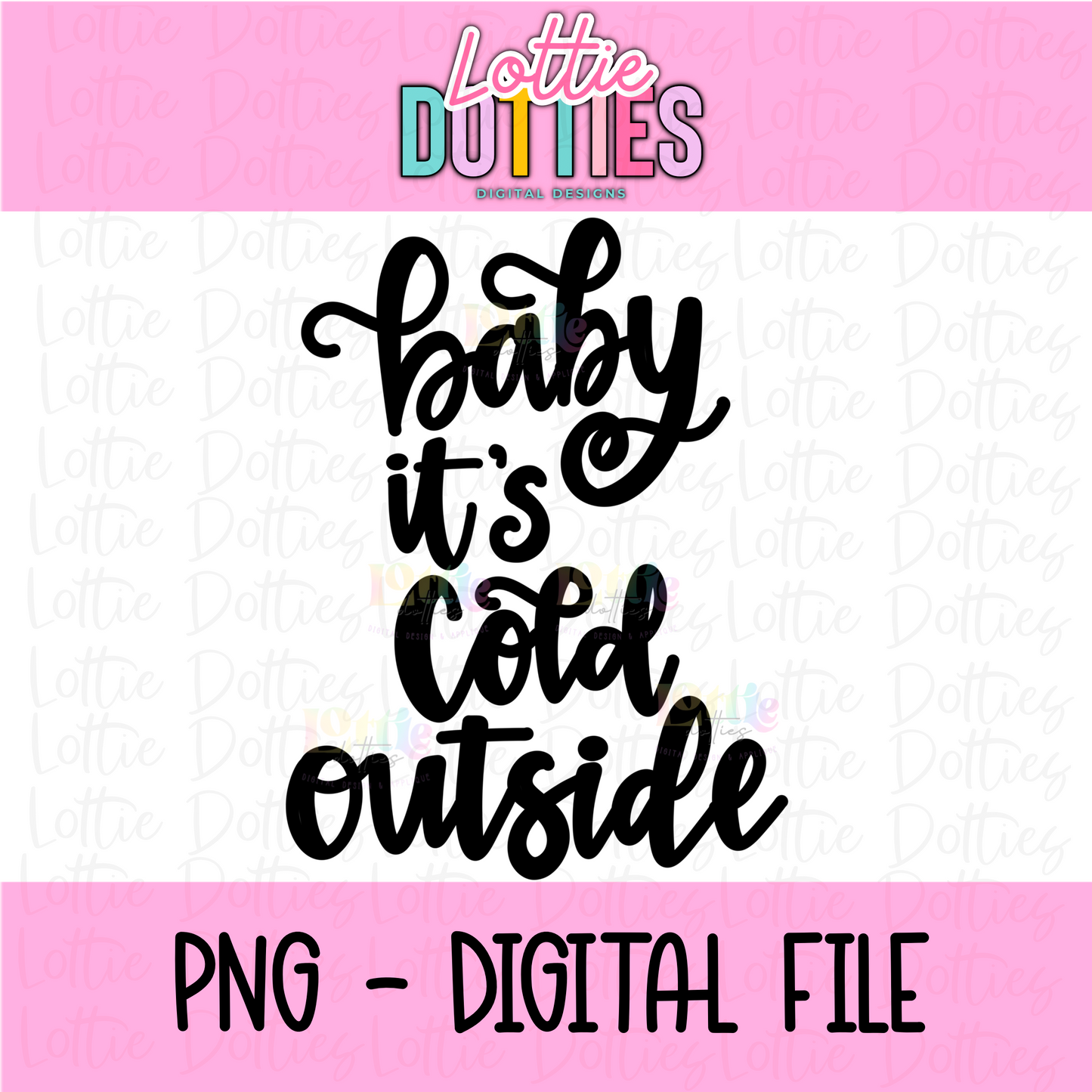 Baby It’s Cold Outside PNG -  Winter & Christmas - Alphabet Clipart - Instant Download