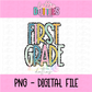 First Grade PNG - Back To School - Sublimation - Digital Download