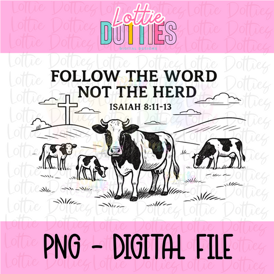 Follow the Word Not the Herd PNG - Religious sublimation design - Digital Download