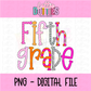 Fifth Grade PNG - Back To School - Sublimation - Digital Download