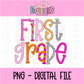 First Grade PNG - First Grade Sublimation - Digital Design