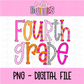 Fourth Grade PNG - Back To School Sublimation - Digital Download