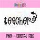 Teacher PNG - Back To School - Sublimation - Digital Download