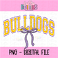 Bulldogs PNG - Digital Download - Bulldogs Sublimation Design - coquette bow bulldogs design