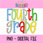 Fourth Grade PNG - Back To School Sublimation - Digital Download