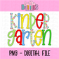Kindergarten PNG - Back To School - Sublimation - Digital Download