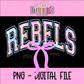 Rebels PNG - Digital Download - Rebels Sublimation Design - Rebels Coquette Design