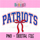Patriots PNG - Patriots Sublimation Design - Digital Download