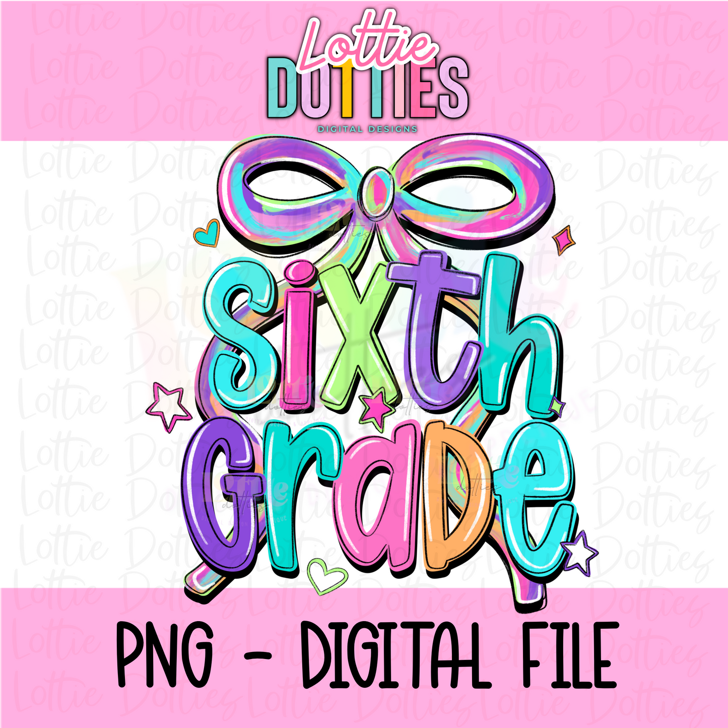 Sixth Grade PNG -bow Sixth Grade Sublimation File - Instant download - Digital Download