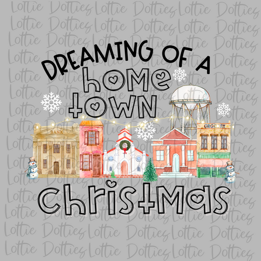 Dreaming of A Home Town Christmas PNG- Christmas Sublimation- Digital Download