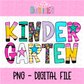 Kindergarten Png - School Sublimation  - Back To School Design