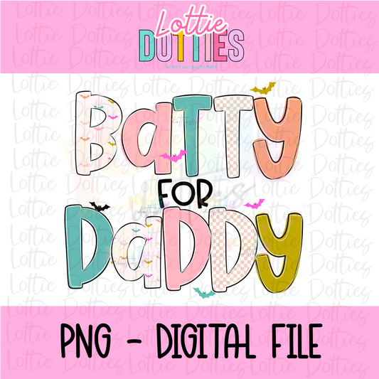 Batty for Daddy PNG- Halloween Design Sublimation - Digital Download