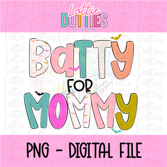 Batty for mommy PNG- Halloween Design Sublimation - Digital Download