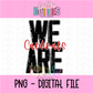We Are Cardinals PNG - Cardinals  -  sublimation design - Digital Download