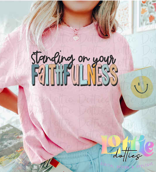 Standing On Your Faithfulness Png - Faithfulness Sublimation File - Digital Download