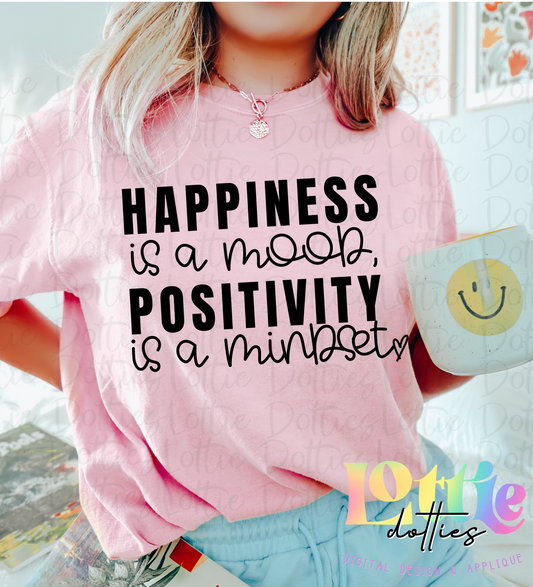 Happiness Is A Mood Positivity Is A Mindset PNG - Happiness Sublimation- Digital Download