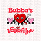 Bubba’s Valentine PNG - Valentine Sublimation - Digital Download