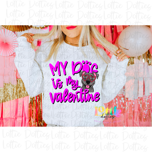 My Dog Is My Valentine PNG - pit Bull - Valentine Sublimation- Digital Download
