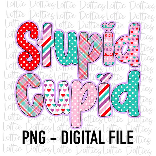 Stupid Cupid PNG - Valentine's Day Sublimation - Valentine Design