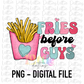 Fries Before Guys PNG - Sublimation - Digital Download - Valentine's Day - Leopard