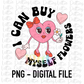 I Can Buy Myself Flowers PNG - Valentine’s Day’s Sublimation - Digital Download