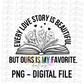 Every Love Story Is Beautiful But Ours Is My Favorite PNG - Valentine Day’s Sublimation - Digital Download