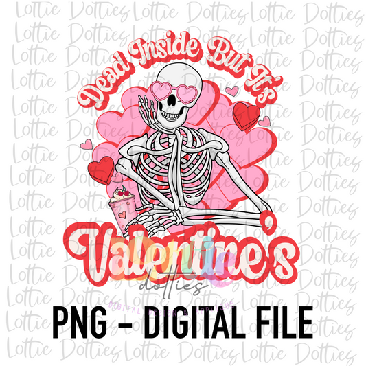 Dead Inside But It’s Valentine PNG - Valentine Day’s Sublimation - Digital Download