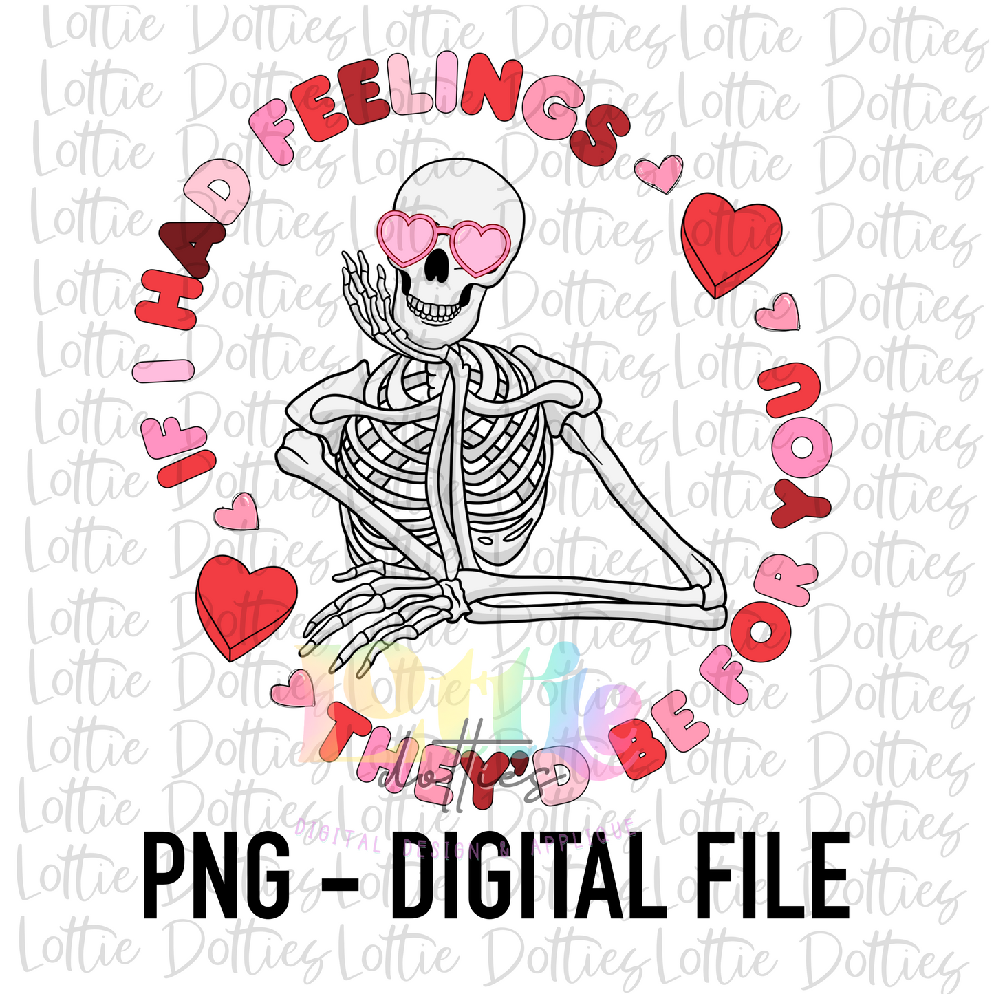 If I Had Feelings They’d Be For You PNG Valentine Day’s Sublimation - Digital Download