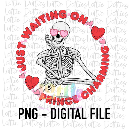 Just Waiting On Prince Charming PNG - Valentine Day’s Sublimation - Digital Download