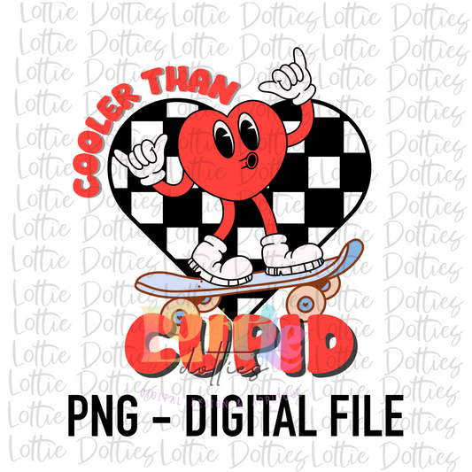 Cooler Than Cupid PNG - Valentine's Day Sublimation - Valentine Design