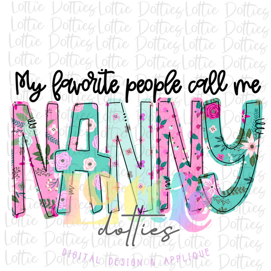 My Favorite People Call Me Nanny Png - Mother’s Day sublimation design - Digital download