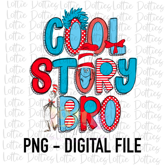 Cool Story Bro PNG - Read Across America Sublimation - Digital Download