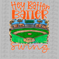 Hey Batter Batter  PNG - Sublimation - Digital Download - Orange