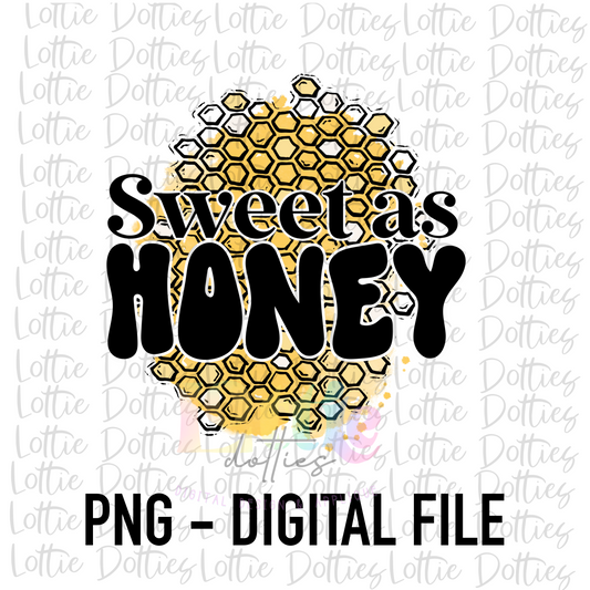 Sweet As Honey PNG - Sublimation - Digital Download
