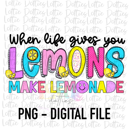 When Life Gives You Lemons make Lemonade - Summer  Sublimation - Digital Download