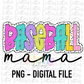 Baseball  Mama PNG - Baseball Mama Sublimation - Digital Download