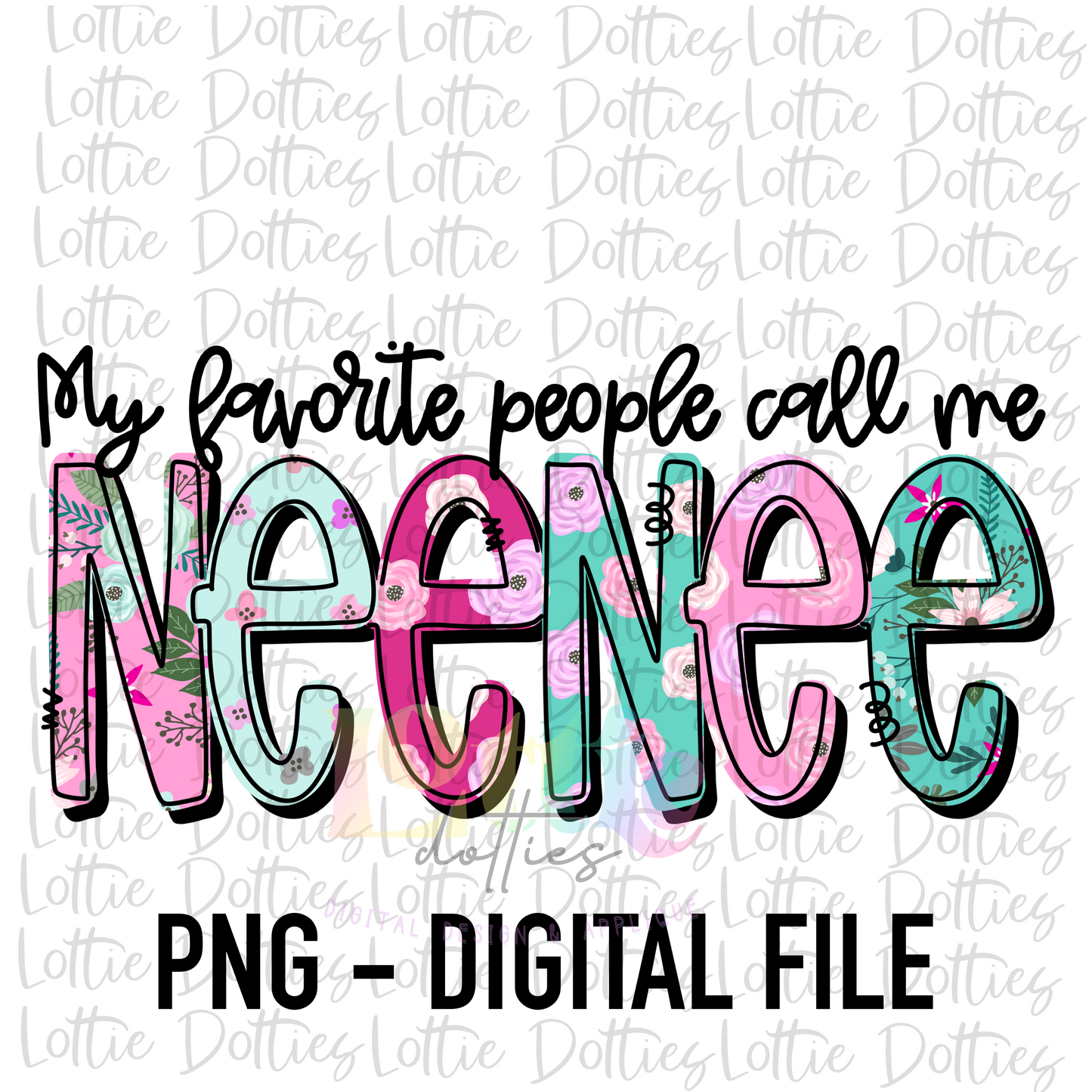 My Favorite People Call Me NeeNee Png - Sublimation File - Instant Download - Digital Download