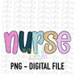 Nurse PNG  - Digital Download - Sublimation Design