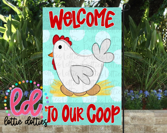 Welcome To Our Coop Flag PNG - Chicken Welcome Flag Sublimation - Digital Download