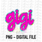 GiGi Png - Sublimation File - Instant Download - Digital Download - Mother’s Day